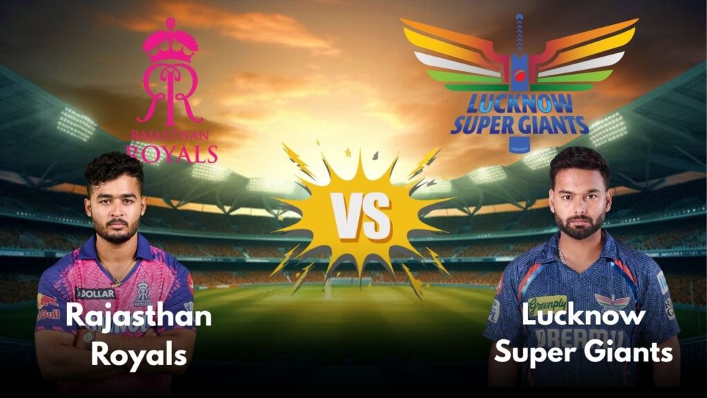 Rajasthan Royals vs Lucknow Super Giants